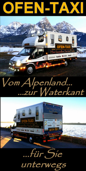 Vom Alpenland zur Waterkant ... das Ofentaxi vom Kamin & Ofen Shop Hopp ist für Sie überall in Deutschland und Österreich unterwegs.